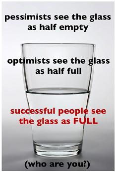 Glass is half full - Positive thinking