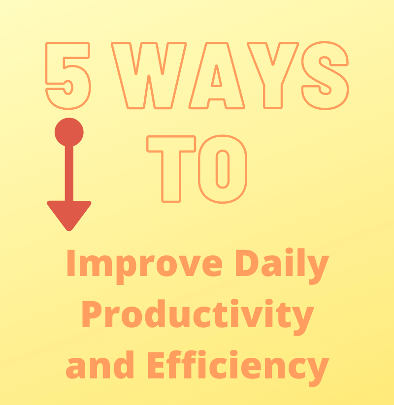 5 Ways to improve daily productivity 