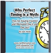 Why Perfect Timing is a Myth motivational audio program By Josh Hinds